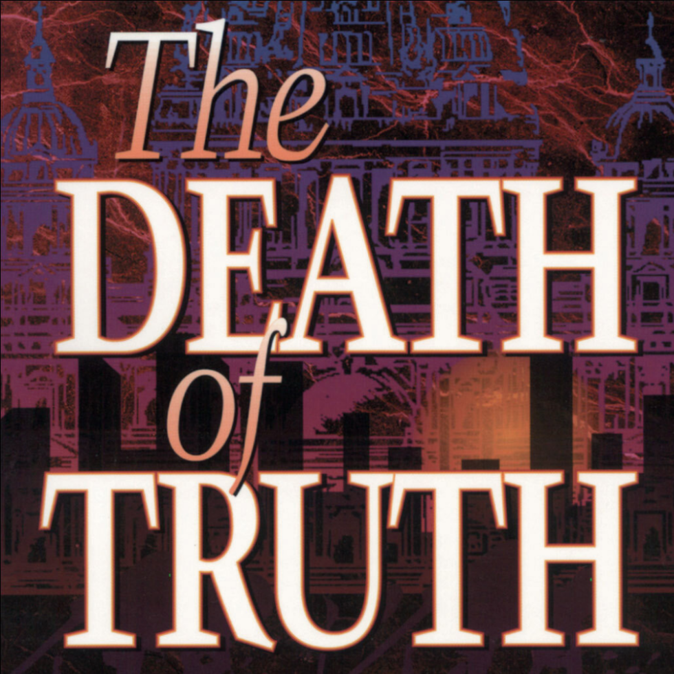 The Death of Truth (Understanding Postmodernism) - Christian Worldview